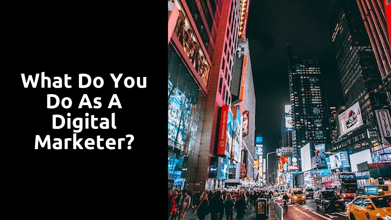 What do you do as a digital marketer?