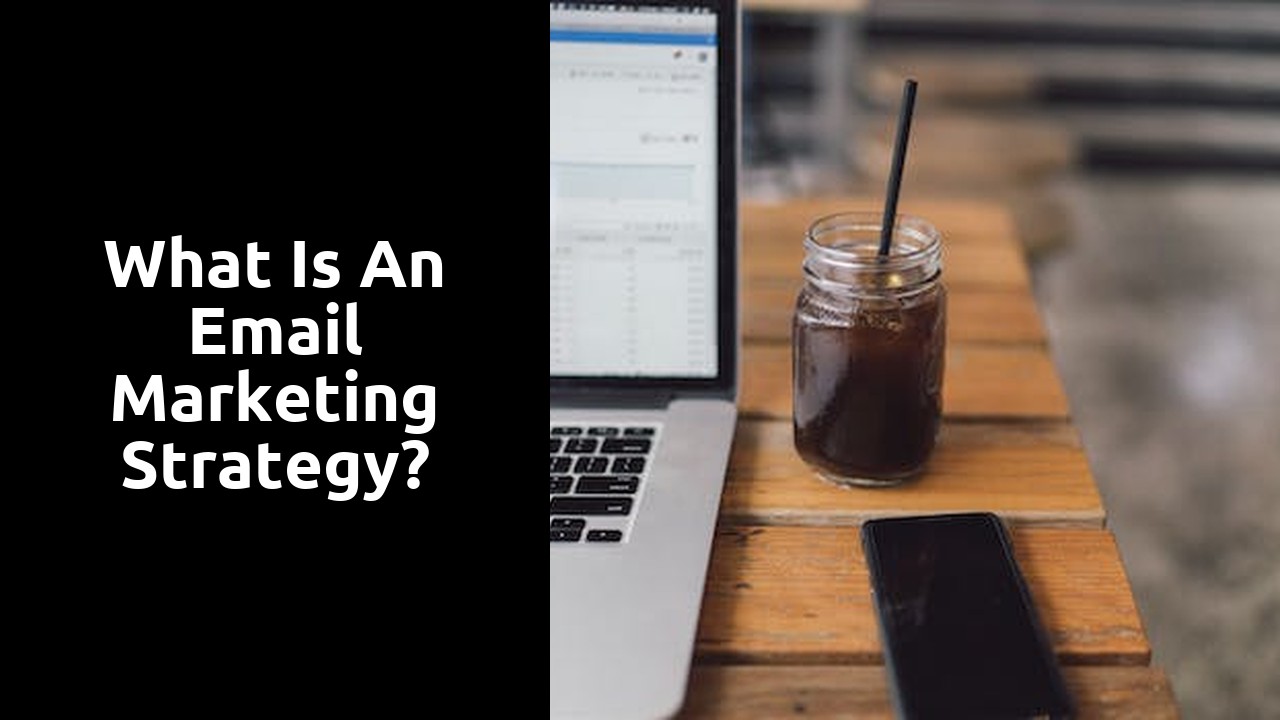 What is an email marketing strategy?